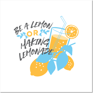 Be a Lemon or Making Lemonade Posters and Art